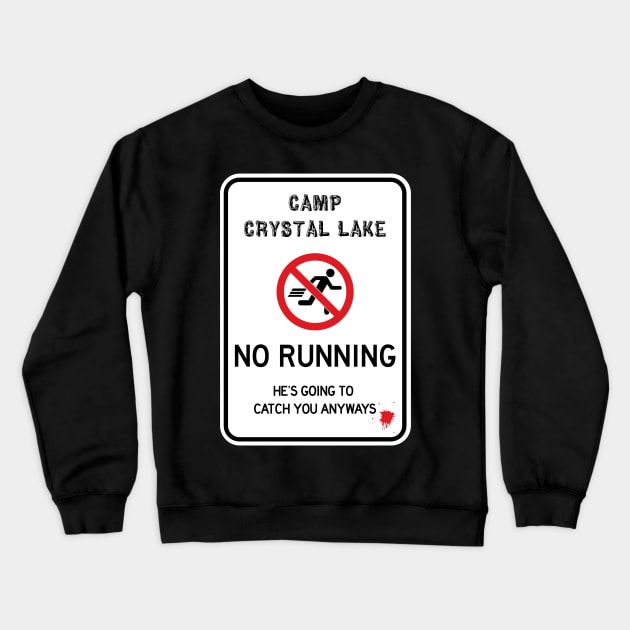 No Running Crystal Lake Crewneck Sweatshirt by joefixit2